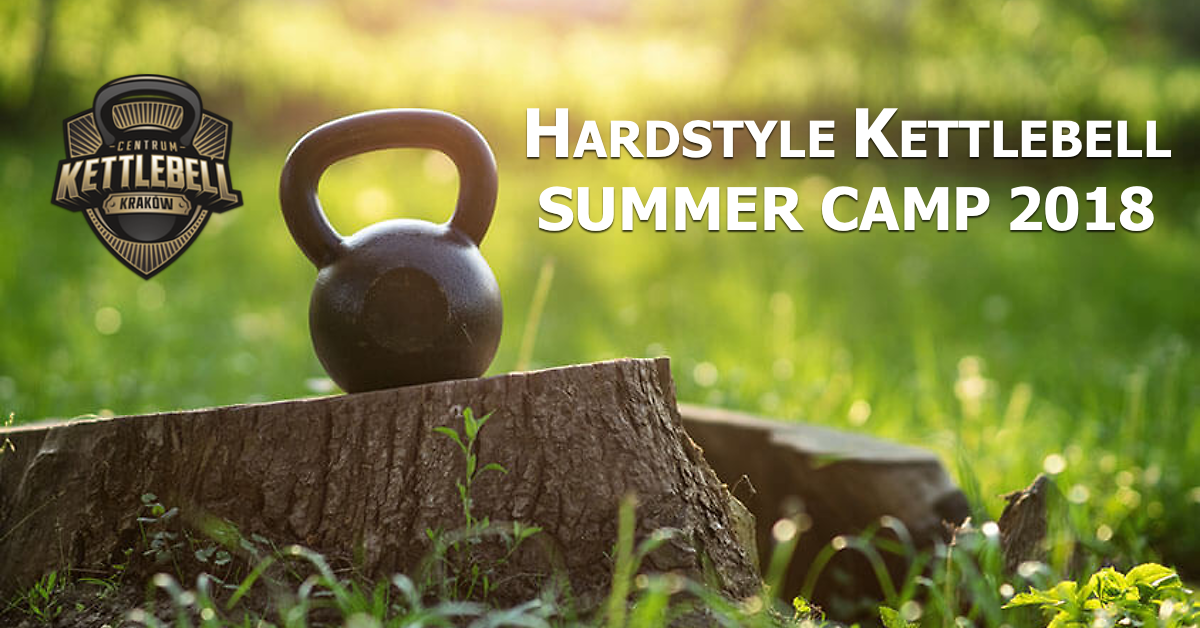 Hardstyle Kettlebell Summer Camp 2018